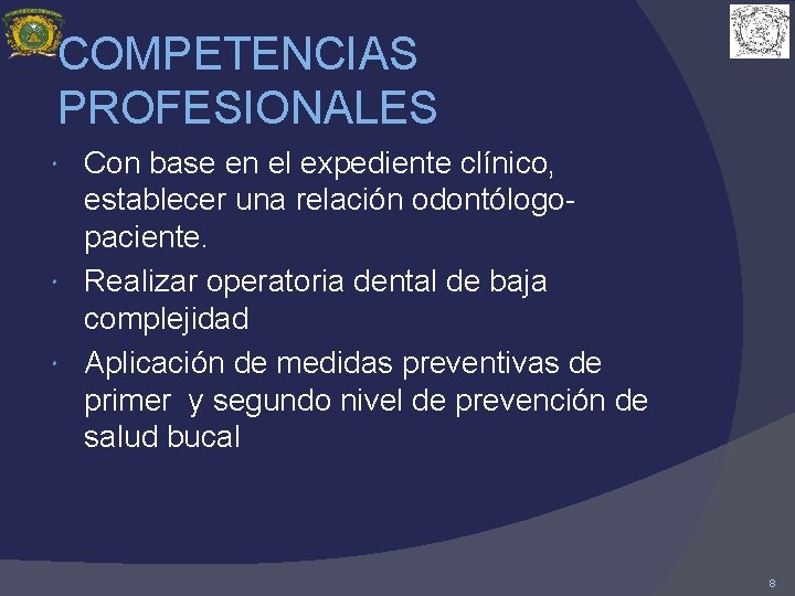 COMPETENCIAS PROFESIONALES Con base en el expediente clínico, establecer una relación odontólogopaciente. Realizar operatoria