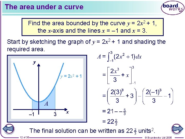 The area under a curve Find the area bounded by the curve y =