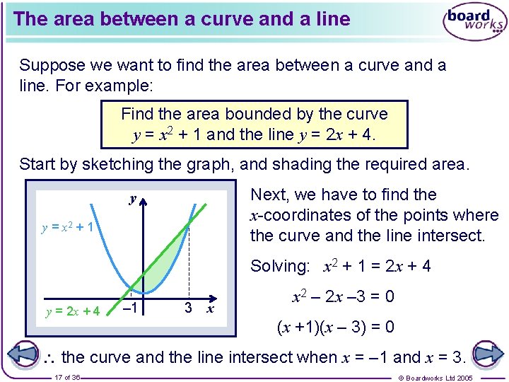 The area between a curve and a line Suppose we want to find the