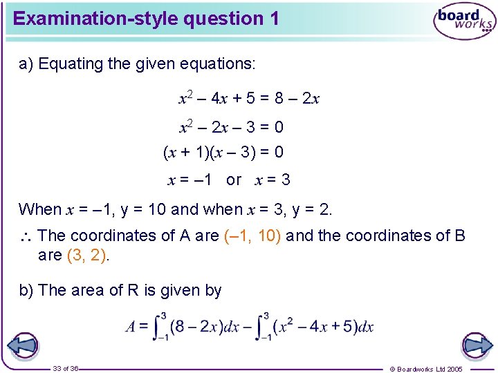 Examination-style question 1 a) Equating the given equations: x 2 – 4 x +