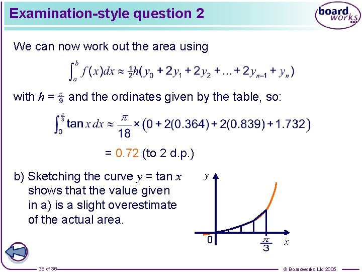 Examination-style question 2 We can now work out the area using with h =