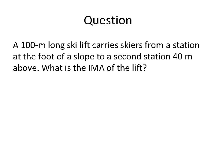 Question A 100 -m long ski lift carries skiers from a station at the