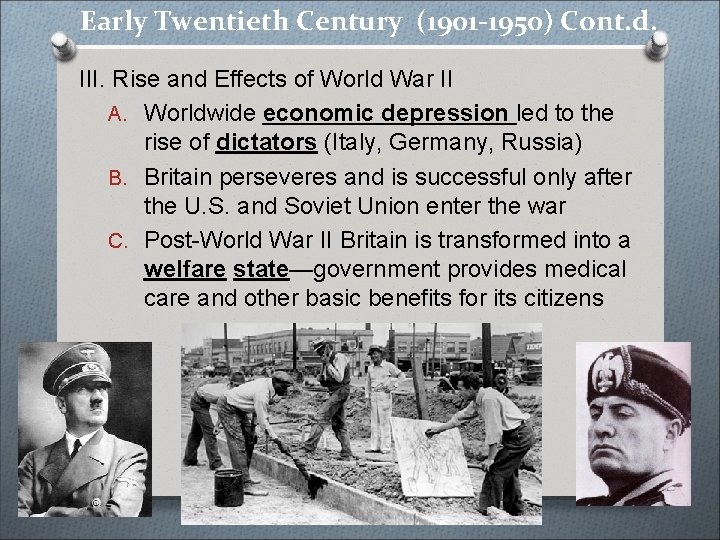 Early Twentieth Century (1901 -1950) Cont. d. III. Rise and Effects of World War