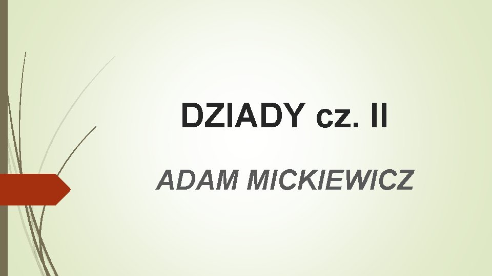 DZIADY cz. II ADAM MICKIEWICZ 