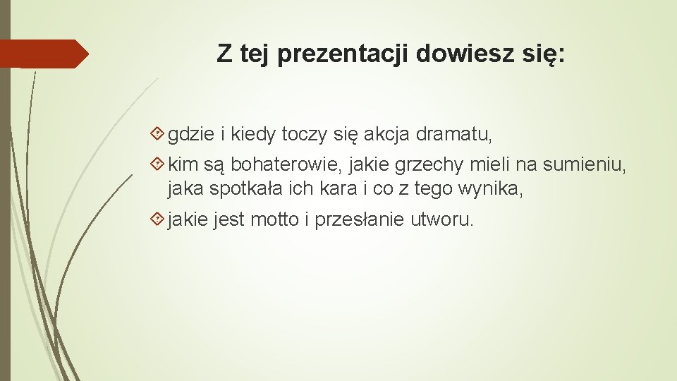 Z tej prezentacji dowiesz się: gdzie i kiedy toczy się akcja dramatu, kim są