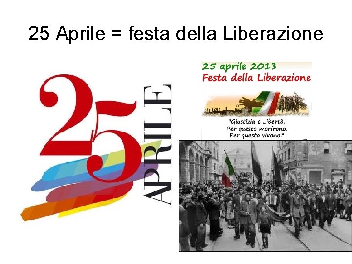 25 Aprile = festa della Liberazione 