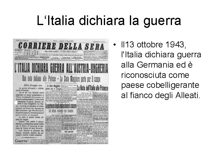 L‘Italia dichiara la guerra • ll 13 ottobre 1943, l'Italia dichiara guerra alla Germania