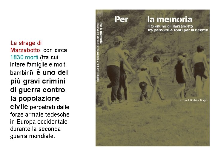  La strage di Marzabotto, con circa 1830 morti (tra cui intere famiglie e