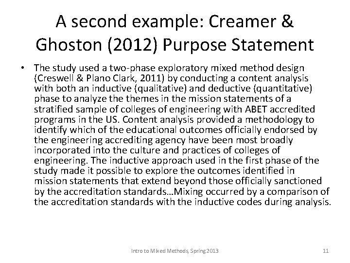 A second example: Creamer & Ghoston (2012) Purpose Statement • The study used a