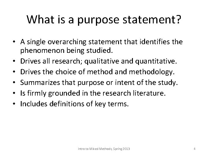 What is a purpose statement? • A single overarching statement that identifies the phenomenon