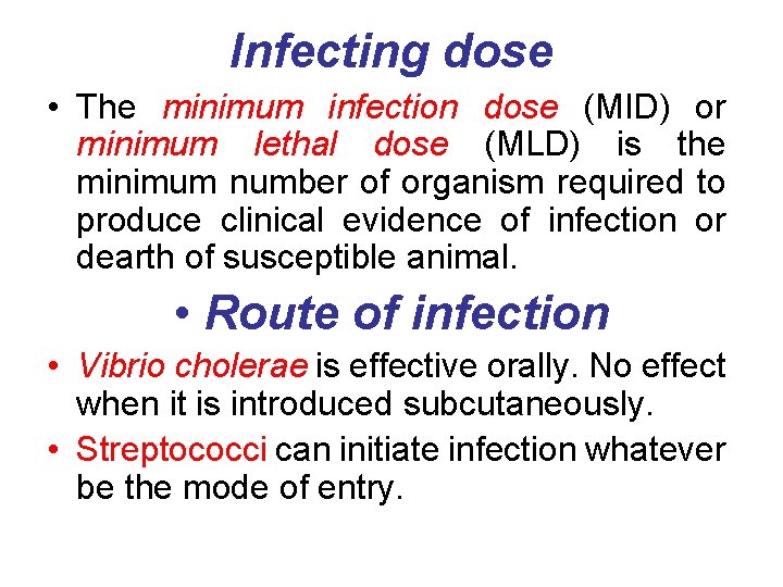 Infecting dose • The minimum infection dose (MID) or minimum lethal dose (MLD) is