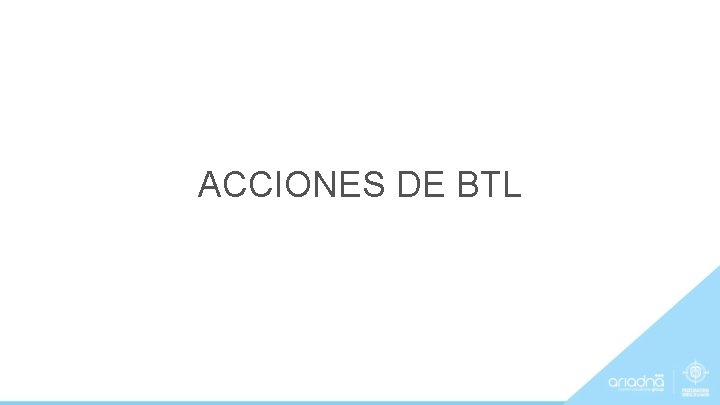 ACCIONES DE BTL 