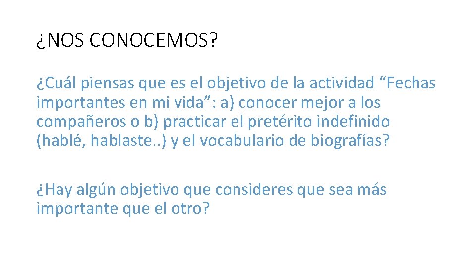 ¿NOS CONOCEMOS? ¿Cuál piensas que es el objetivo de la actividad “Fechas importantes en