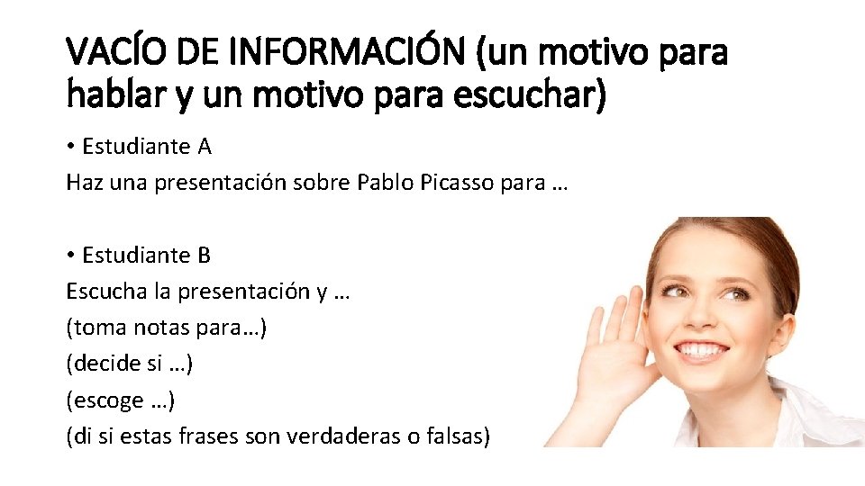 VACÍO DE INFORMACIÓN (un motivo para hablar y un motivo para escuchar) • Estudiante