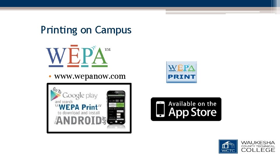 Printing on Campus • www. wepanow. com 