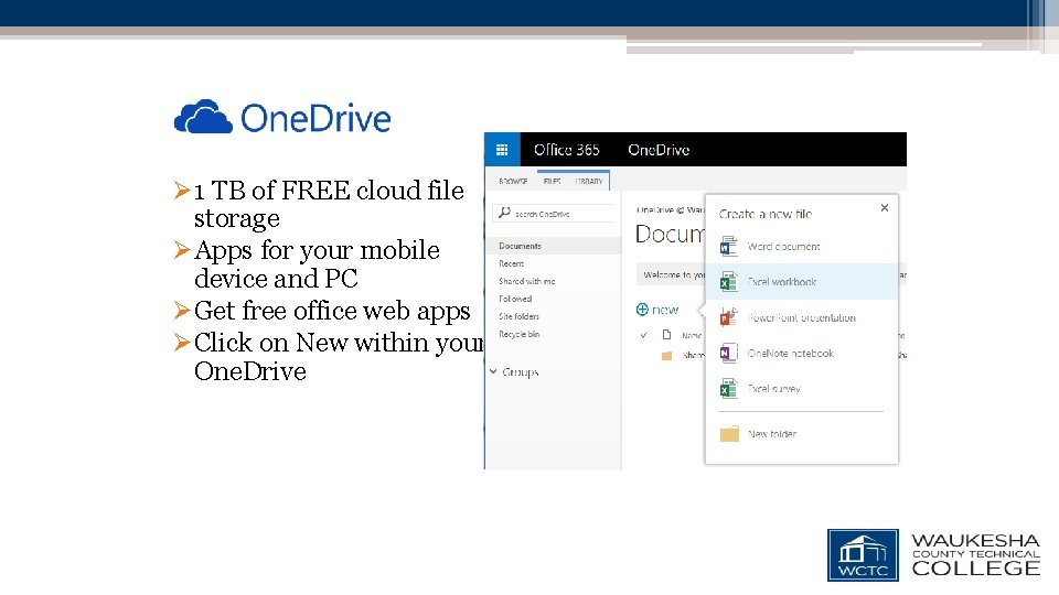 Ø 1 TB of FREE cloud file storage ØApps for your mobile device and