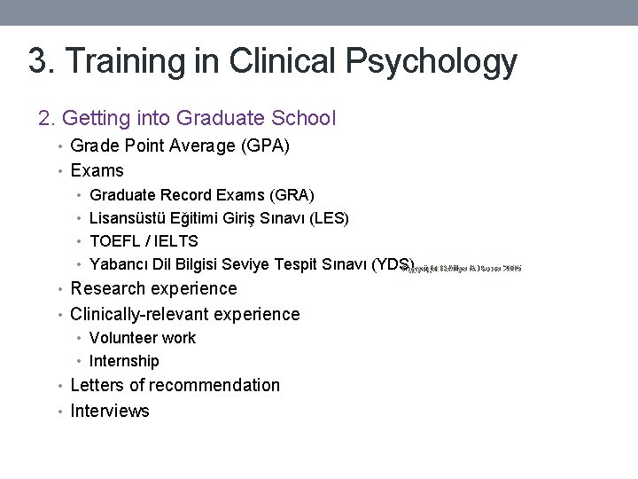 3. Training in Clinical Psychology 2. Getting into Graduate School • Grade Point Average