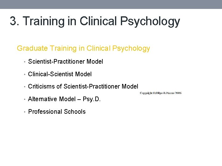 3. Training in Clinical Psychology Graduate Training in Clinical Psychology • Scientist-Practitioner Model •