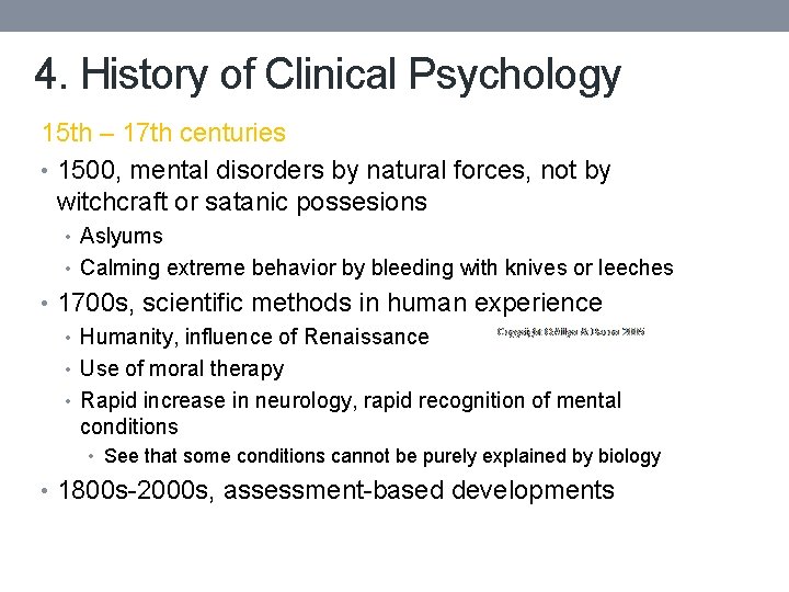 4. History of Clinical Psychology 15 th – 17 th centuries • 1500, mental