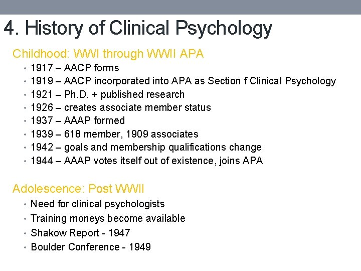4. History of Clinical Psychology Childhood: WWI through WWII APA • 1917 – AACP