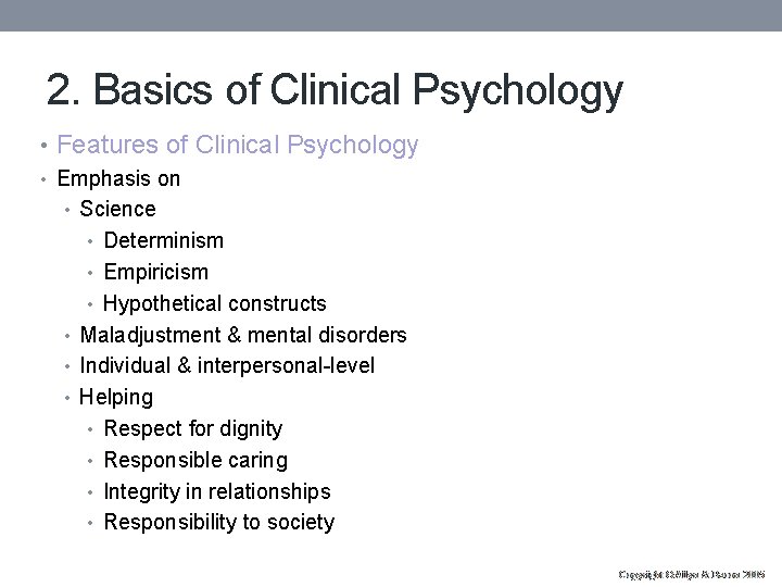 2. Basics of Clinical Psychology • Features of Clinical Psychology • Emphasis on •