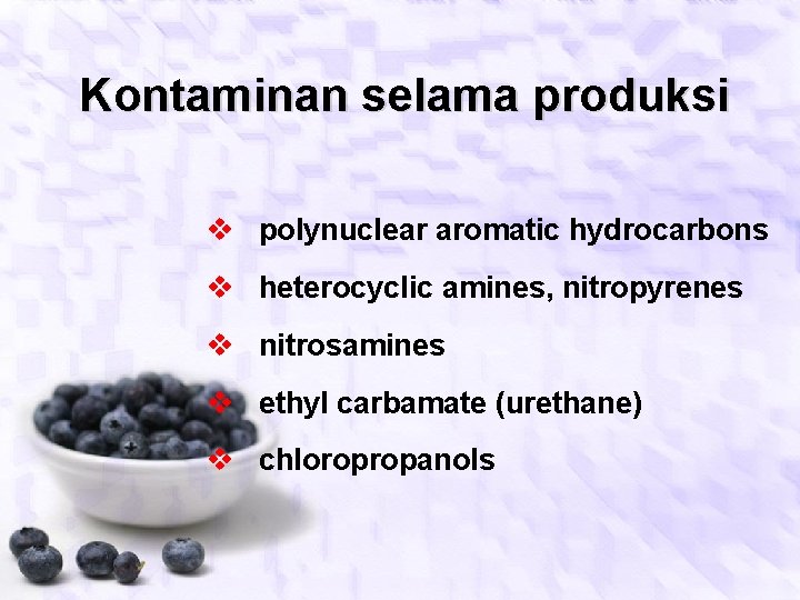 Kontaminan selama produksi v polynuclear aromatic hydrocarbons v heterocyclic amines, nitropyrenes v nitrosamines v