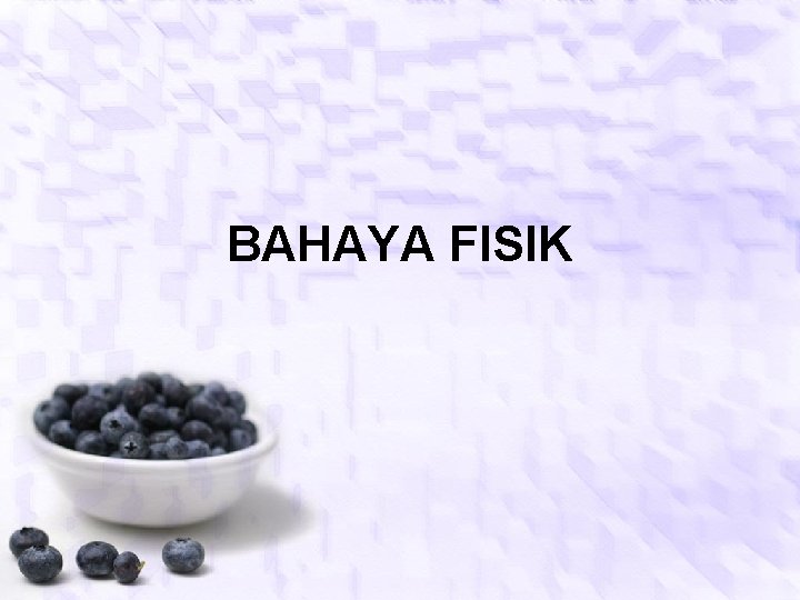 BAHAYA FISIK 