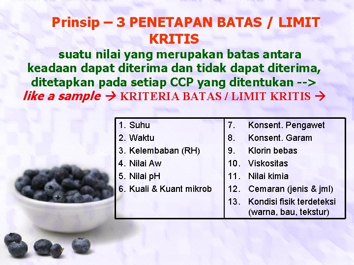  Prinsip – 3 PENETAPAN BATAS / LIMIT KRITIS suatu nilai yang merupakan batas