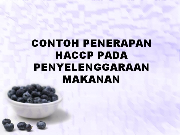 CONTOH PENERAPAN HACCP PADA PENYELENGGARAAN MAKANAN 