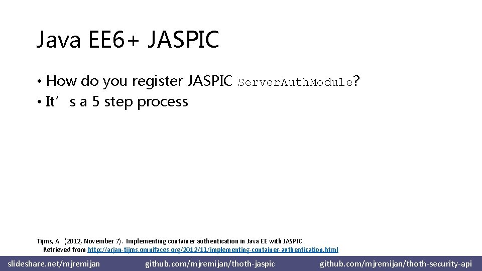 Java EE 6+ JASPIC • How do you register JASPIC Server. Auth. Module? •