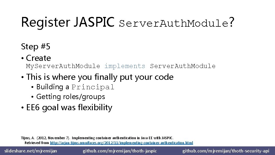 Register JASPIC Server. Auth. Module? Step #5 • Create My. Server. Auth. Module implements