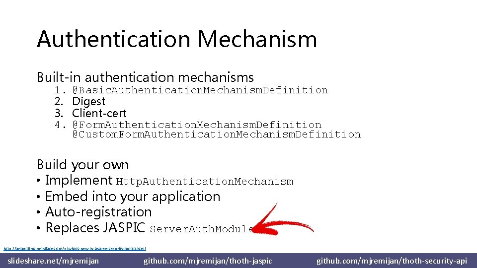Authentication Mechanism Built-in authentication mechanisms 1. 2. 3. 4. @Basic. Authentication. Mechanism. Definition Digest