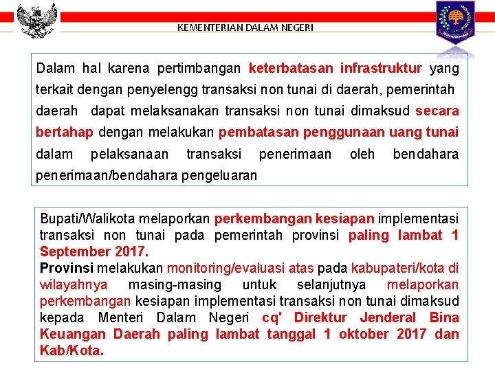 KEMENTERIAN DALAM NEGERI Dalam hal karena pertimbangan keterbatasan infrastruktur yang terkait dengan penyelengg transaksi