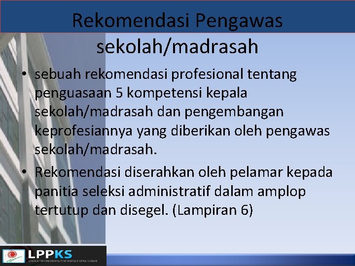 Rekomendasi Pengawas sekolah/madrasah • sebuah rekomendasi profesional tentang penguasaan 5 kompetensi kepala sekolah/madrasah dan