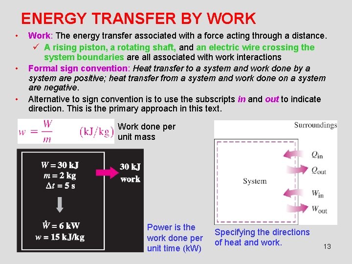 ENERGY TRANSFER BY WORK • • • Work: The energy transfer associated with a