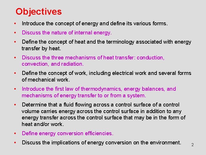 Objectives • Introduce the concept of energy and define its various forms. • Discuss