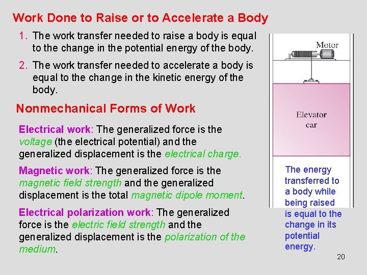 Work Done to Raise or to Accelerate a Body 1. The work transfer needed