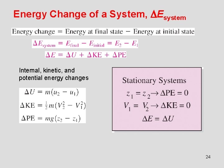 Energy Change of a System, Esystem Internal, kinetic, and potential energy changes 24 