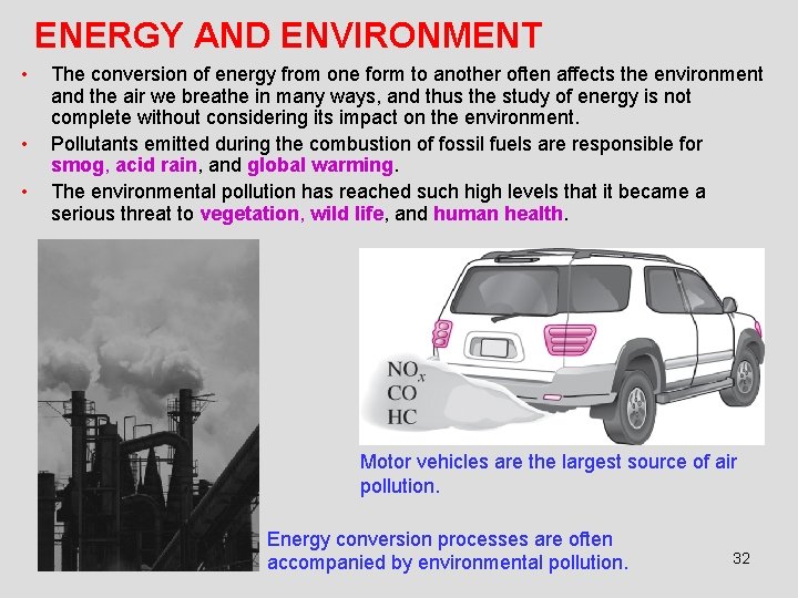 ENERGY AND ENVIRONMENT • • • The conversion of energy from one form to