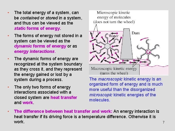  • The total energy of a system, can be contained or stored in