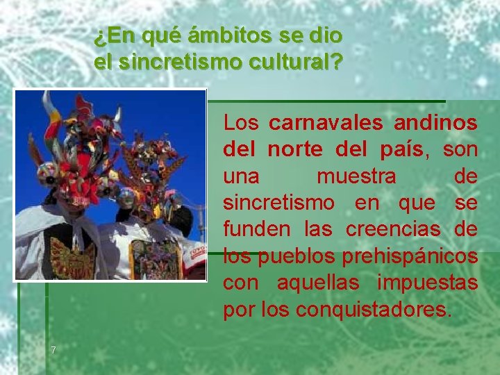 ¿En qué ámbitos se dio el sincretismo cultural? Los carnavales andinos del norte del