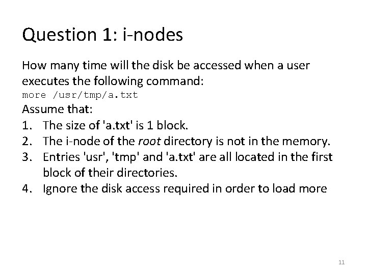Question 1: i-nodes How many time will the disk be accessed when a user