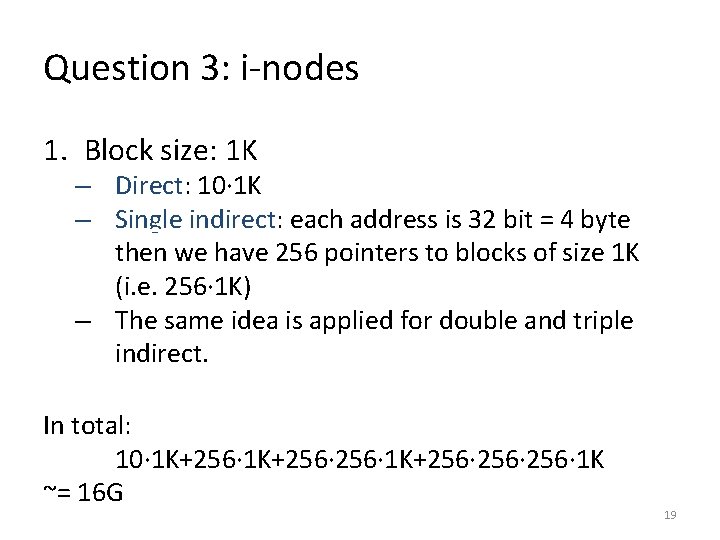 Question 3: i-nodes 1. Block size: 1 K – Direct: 10· 1 K –