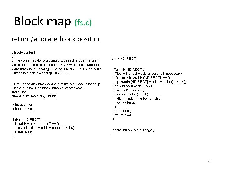 Block map (fs. c) return/allocate block position // Inode content // // The content
