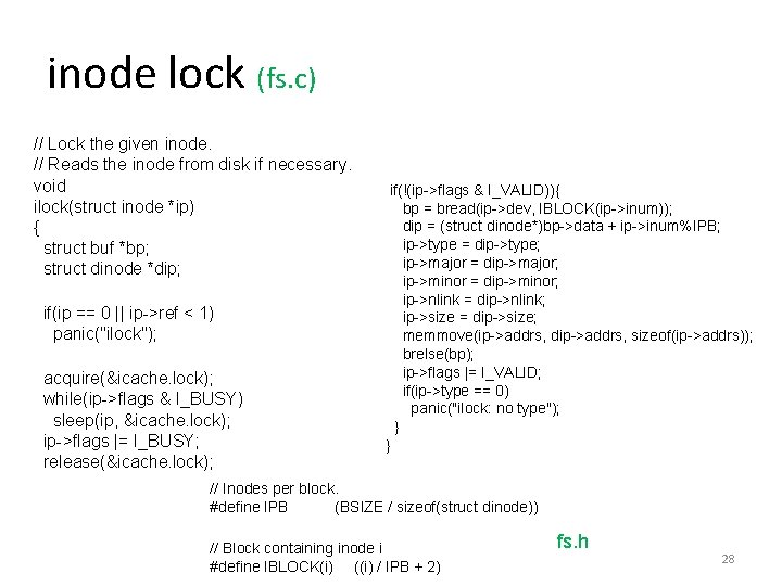 inode lock (fs. c) // Lock the given inode. // Reads the inode from