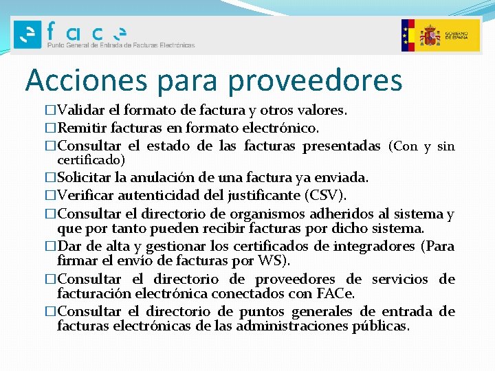 Acciones para proveedores �Validar el formato de factura y otros valores. �Remitir facturas en