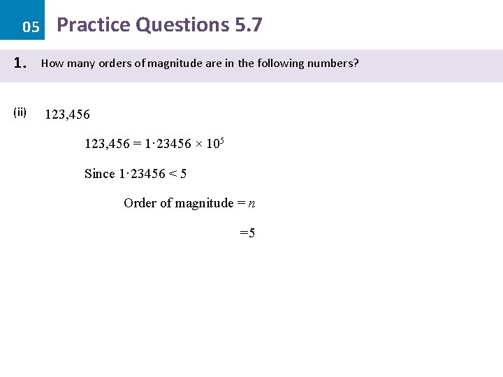 05 1. (ii) Practice Questions 5. 7 How many orders of magnitude are in 05 1. (ii) Practice Questions 5. 7 How many orders of magnitude are in