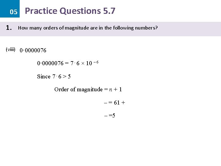 05 1. Practice Questions 5. 7 How many orders of magnitude are in the 05 1. Practice Questions 5. 7 How many orders of magnitude are in the