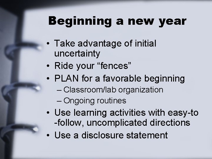 Beginning a new year • Take advantage of initial uncertainty • Ride your “fences”