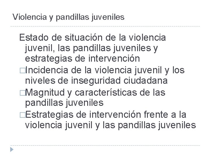 Violencia y pandillas juveniles Estado de situación de la violencia juvenil, las pandillas juveniles